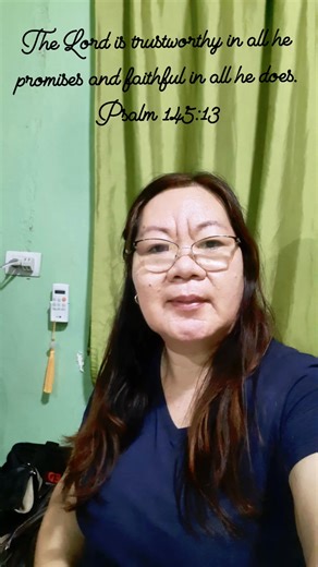 12 reactions | Psalm 145:13 (NIV) “The Lord is trustworthy in all he promises and faithful in all he does.” #everyone #StarsEverywhere | Margie D. Meñosa | Facebook