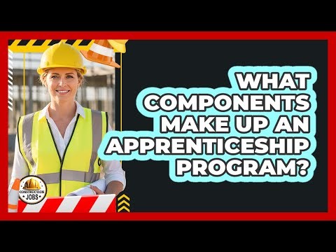 What Components Make Up An Apprenticeship Program?