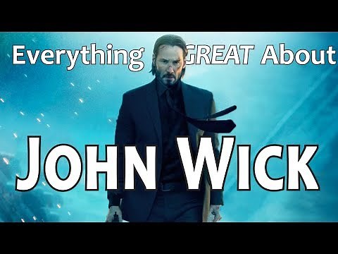 Everything GREAT About John Wick!