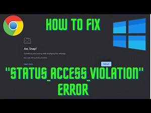 How to Fix "STATUS_ACCESS_VIOLATION" Error /Chrome/