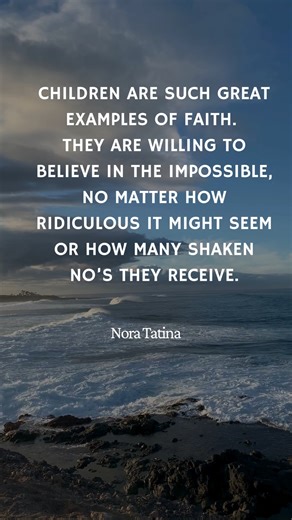 Children are such great examples of faith. They are willing to believe in the impossible, no matter how ridiculous it might seem or how many shaken no’s they receive. By Nora Tatina #faith #dailydevotional | Crossmap Prayer | Facebook