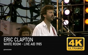 Eric Clapton - White Room - Live Aid 1985 【4K修复】