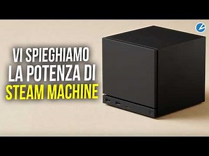 Quanto è potente Steam Machine? Il PC/Console di Valve spiegato con semplicità