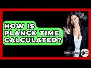 How Is Planck Time Calculated? - Physics Frontier