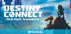 Análisis Destiny Connect: Tick-Tock Travelers, un JRPG infantil