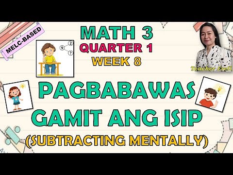 MATH 3 || QUARTER 1 WEEK 8 | MELC-BASED | PAGBABAWAS GAMIT ANG ISIP (SUBTRACTING MENTALLY)