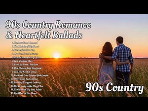 90s Country Love Songs & Romance | The Sweetest 90s Country Playlist