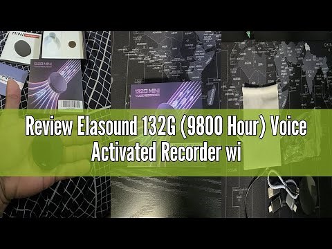 Review Elasound 132G (9800 Hour) Voice Activated Recorder with AI-Intelligent Triple Noise Reduction