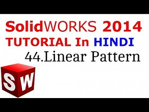 SolidWorks Tutorial in Hindi 44.Linear Pattern Video Lecture | SolidWorks: Essential Training (in Hindi Language) - IT and Software