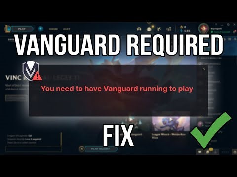 How to Fix “You Need to Have Vanguard Running to Play” in League of Legends (PC)