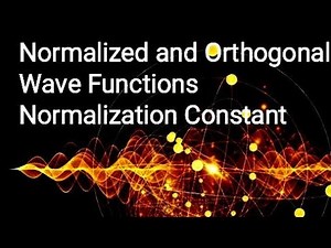 Normalization & Orthogonality of wave function| Normalization constant| Quantum chemistry made easy