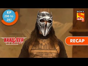 Baalveer Returns | बालवीर रिटर्न्स | Ep 296 & 297 | RECAP