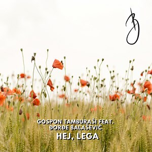 Gospon Tamburaši Feat. Đorđe Balašević - Hej, Lega