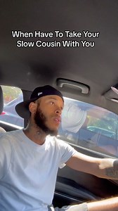 Had to take my slow cousin with me to run some errands.