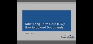 Adult LTC How to Upload Documents (01:58)