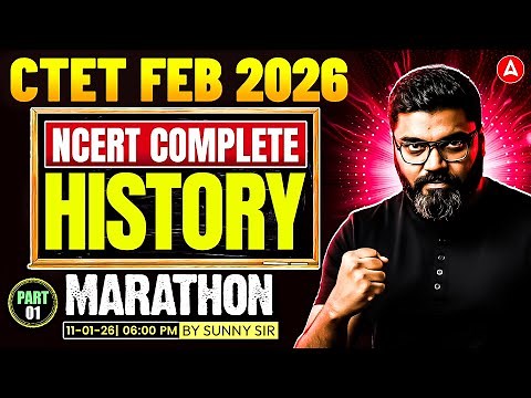 CTET Feb 2026 | CTET SST Complete History Marathon | CTET Paper2 NCERT History Revision By Sunny Sir