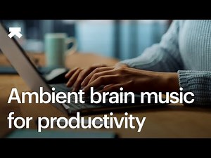 Ambient Brain Music for Productivity | Scientific Music | 30 Mins Non-Stop