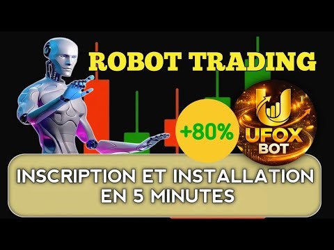 Robot Trading : comment faire l'inscription et installer ce Bot |Ufox