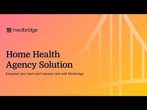 Medbridge Home Health Agency Solution Overview and Demo | Empower Nurses and Improve Care
