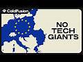 Why Europe Has No Tech Giants Despite 450M People