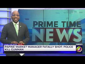 Papine Market Manager Fatally Shot: Police Kill Gunman | TVJ News