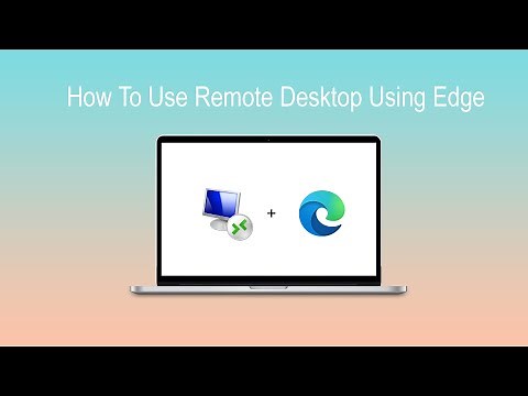 How To Use Remote Desktop Using Edge
