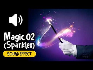 Magic #02 (Sparkles) Sound Effect | 魔法 #02 魔术 闪亮 开花 亮晶晶 音效