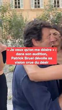"I want to be desired": In his deposition, Patrick Bruel reveals his raw view of desire