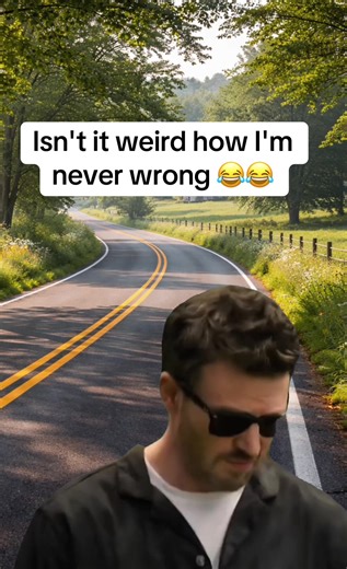 #funny #laugh #humor #alwaysright #neverwrong