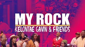 MP3 DOWNLOAD: Kelontae Gavin & Friends - My Rock [  Lyrics] | CeeNaija