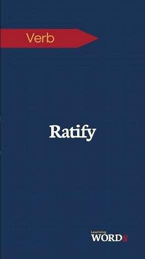 What Does “Ratify” Mean? | A Key Word in Law and Politics
