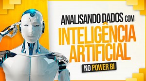 IA no Power BI - Analisar Dados com Inteligência Artificial