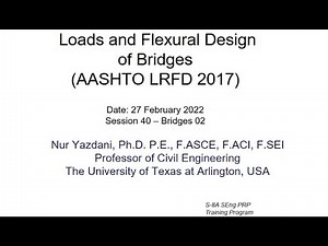 S-40_(Bridges 02)_Loads and Flexural Design of Bridges (AASHTO LRFD 2017) / February 28, 2022