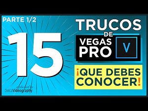 🤘 Te Enseño ▷ 15 TRUCOS de SONY VEGAS PRO que *DEBES SABER* 💪 ► DelcaVideography
