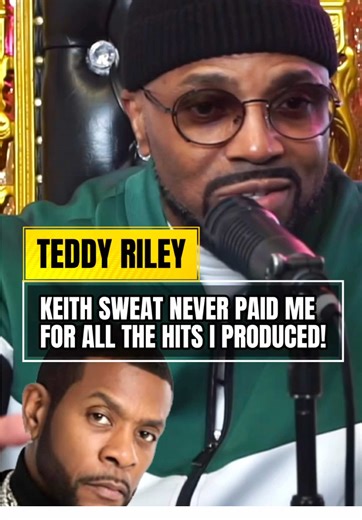 Teddy Riley Claims Keith Sweat Owes Him Millions