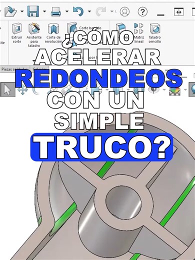 Acelera Redondeos en SolidWorks con Este Truco Simple