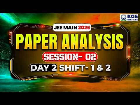 JEE Main 2026 Session 2 | JEE Main 2026 April Attempt⚡| Day 2 Shift 1 & 2 Live Paper Discussion