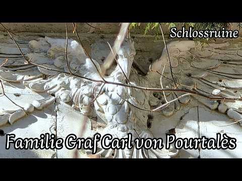 Ein Juwel in Trümmern - Schlossruine der Familie Graf Carl von Pourtalès