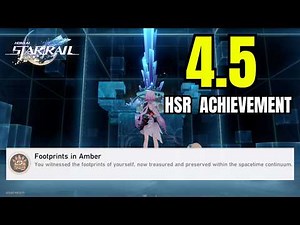 Footprints in Amber - HSR 4.5 Achievement Guide