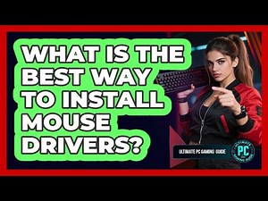 What Is the Best Way To Install Mouse Drivers?
