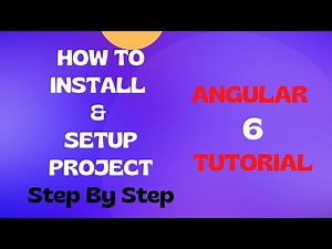 #1 : Angular 6 Project Setup | Setting up Project with Angular CLI