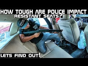 How Tough are Police Impact Resistant Seats? Lets Find out!