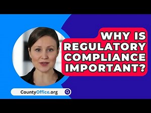 Why Is Regulatory Compliance Important? - CountyOffice.org
