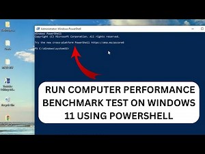 How to Run Computer Performance Benchmark Test on Windows 11 Using PowerShell