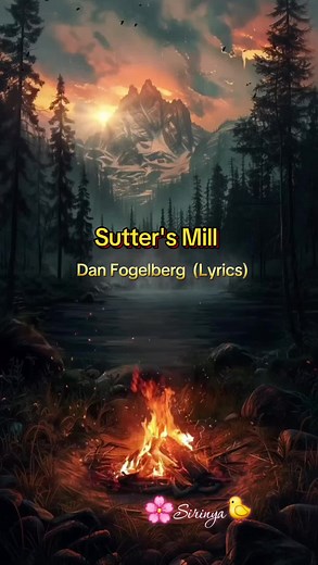 Sutter's Mill - Dan Fogelberg Lyrics Explained