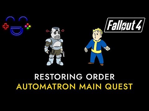 Restoring Order - Fallout 4 Automatron Walkthrough