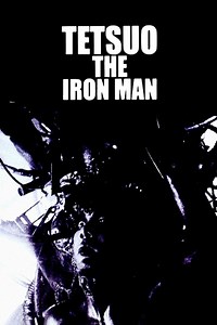 Tetsuo: The Iron Man Summary, Trailer, Cast, Where to Watch and More