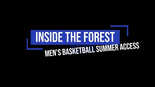 Inside the Forest: Men's Basketball Summer Access