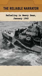Refueling in Heavy Seas, January 1945 Waves slam across the decks as a destroyer fights to hold position—rising and falling in the swell while fuel lines stretch between them. This footage captures the brutal choreography of underway replenishment in wartime Pacific waters. | The Reliable Narrator