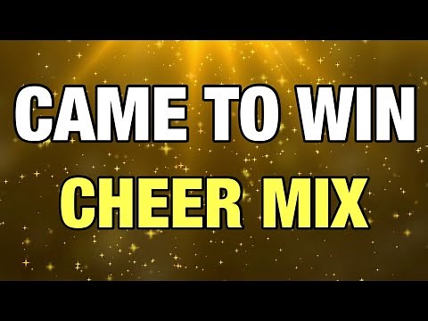 Cheer Mix - Came To Win!
